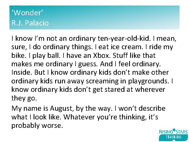 ‘Wonder’ R. J. Palacio I know I’m not an ordinary ten-year-old-kid. I mean, sure,