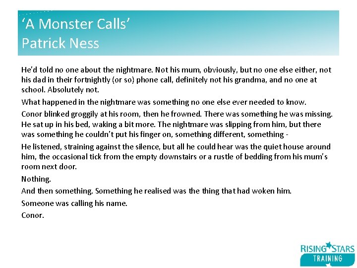 ‘A Monster Calls’ Patrick Ness He’d told no one about the nightmare. Not his