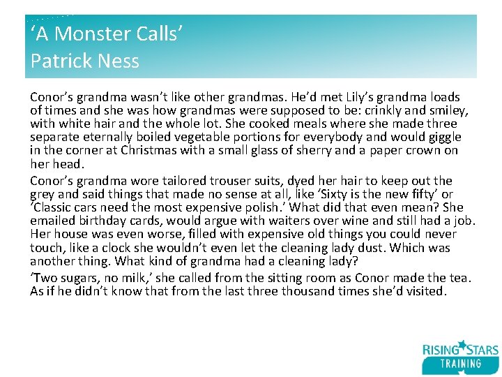 ‘A Monster Calls’ Patrick Ness Conor’s grandma wasn’t like other grandmas. He’d met Lily’s