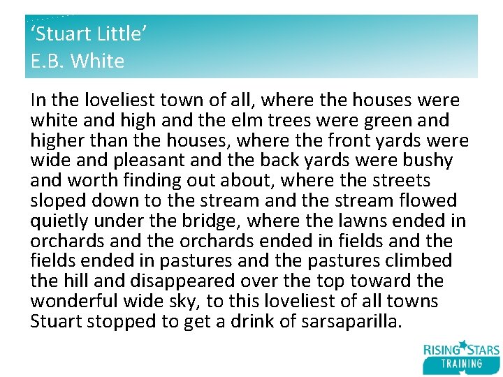 ‘Stuart Little’ E. B. White In the loveliest town of all, where the houses