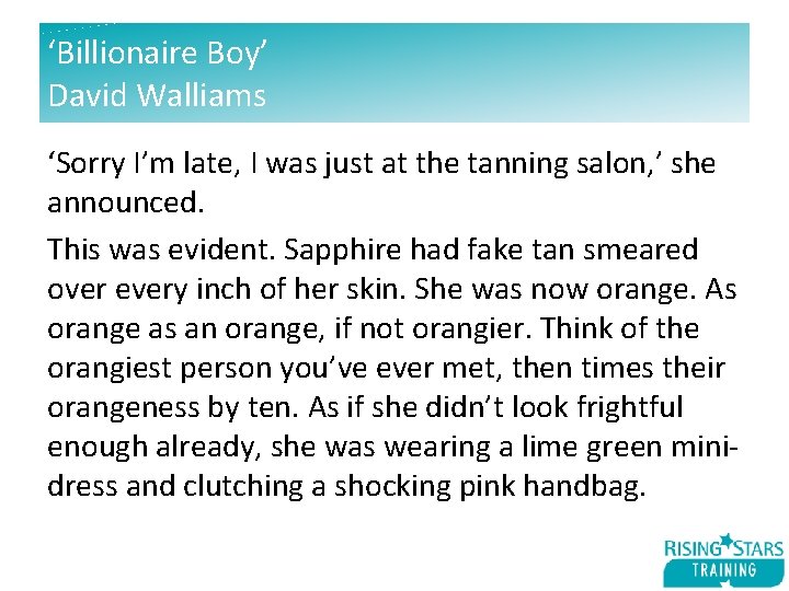 ‘Billionaire Boy’ David Walliams ‘Sorry I’m late, I was just at the tanning salon,