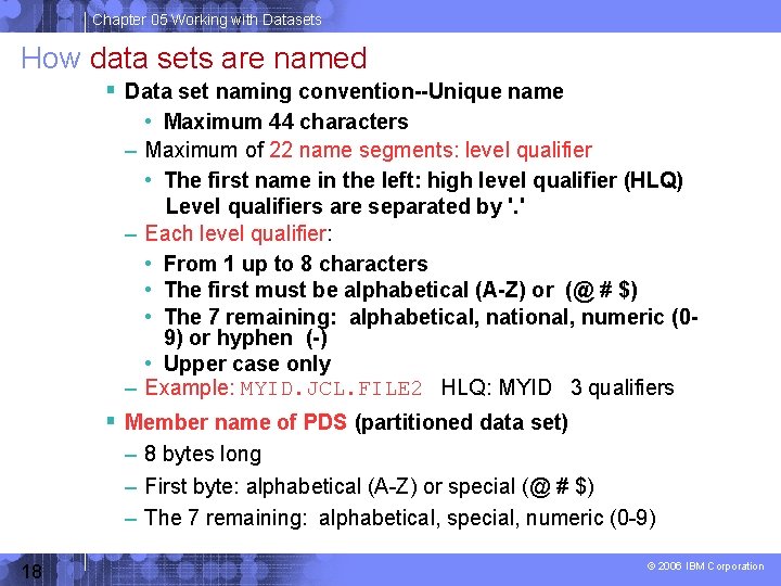 Chapter 05 Working with Datasets How data sets are named Data set naming convention--Unique