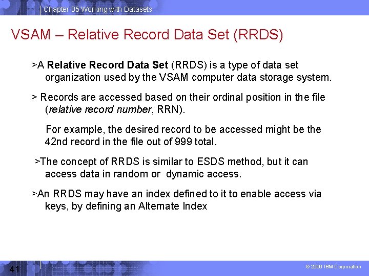 Chapter 05 Working with Datasets VSAM – Relative Record Data Set (RRDS) >A Relative