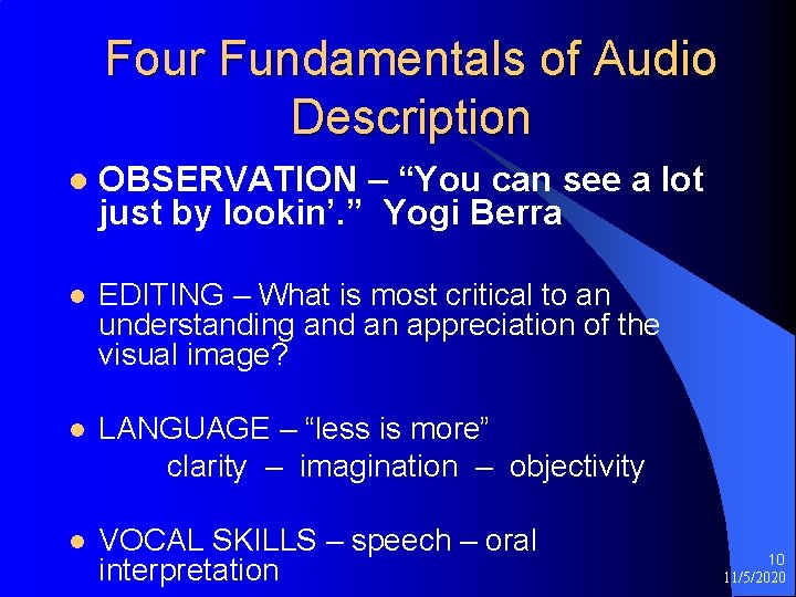 Four Fundamentals of Audio Description l OBSERVATION – “You can see a lot just