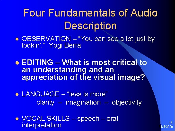 Four Fundamentals of Audio Description l OBSERVATION – “You can see a lot just