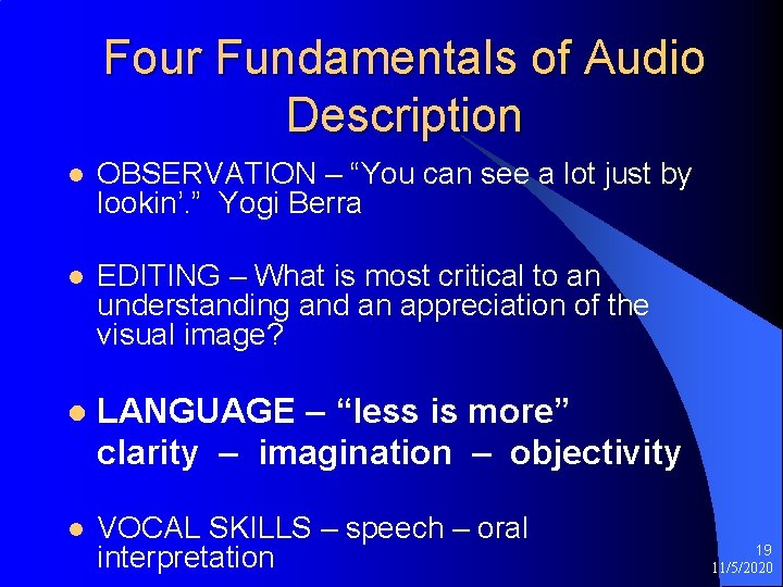 Four Fundamentals of Audio Description l OBSERVATION – “You can see a lot just