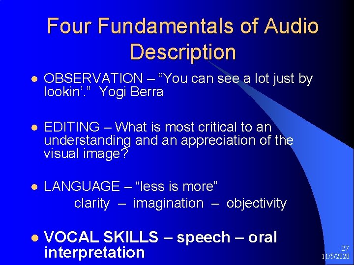 Four Fundamentals of Audio Description l OBSERVATION – “You can see a lot just