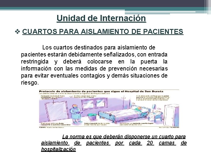 Unidad de Internación v CUARTOS PARA AISLAMIENTO DE PACIENTES Los cuartos destinados para aislamiento