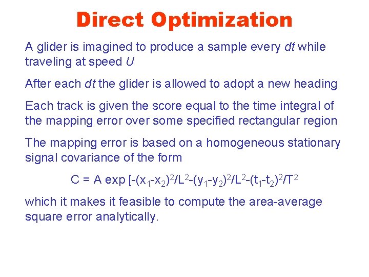 Direct Optimization A glider is imagined to produce a sample every dt while traveling