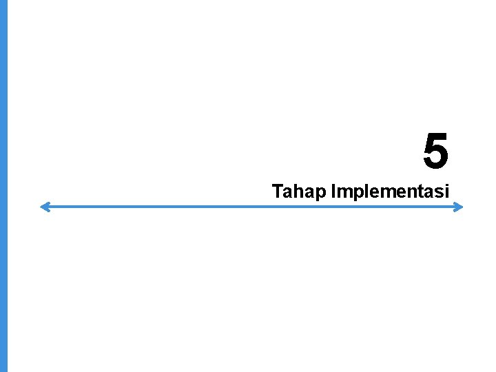 5 Tahap Implementasi 