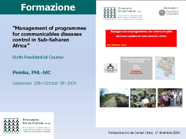 Formazione “Management of programmes for communicables diseases control in Sub-Saharan Africa” Sixth Residential Course