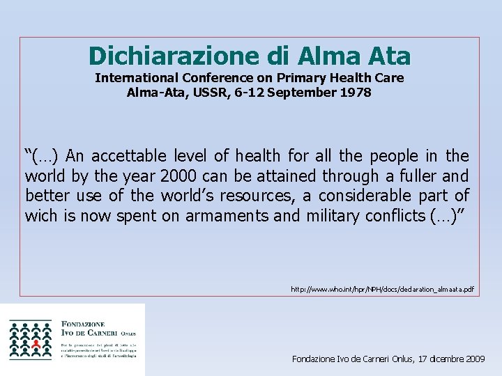 Dichiarazione di Alma Ata International Conference on Primary Health Care Alma-Ata, USSR, 6 -12