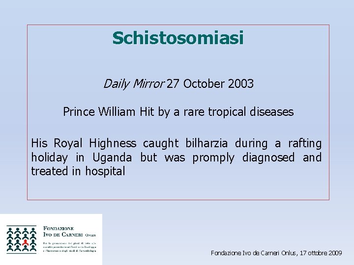 Schistosomiasi Daily Mirror 27 October 2003 Prince William Hit by a rare tropical diseases