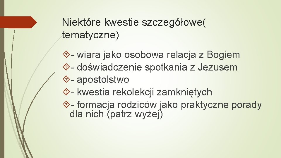 Niektóre kwestie szczegółowe( tematyczne) - wiara jako osobowa relacja z Bogiem - doświadczenie spotkania