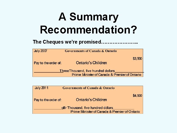 A Summary Recommendation? The Cheques we’re promised…………………. . 