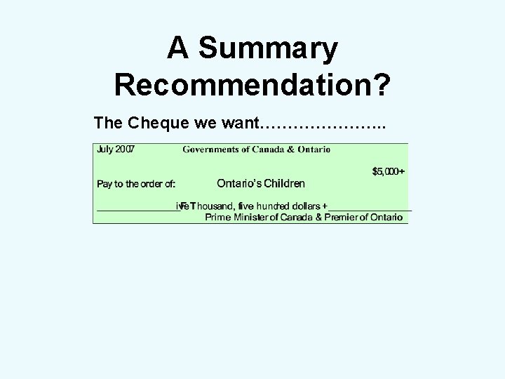 A Summary Recommendation? The Cheque we want…………………. . 