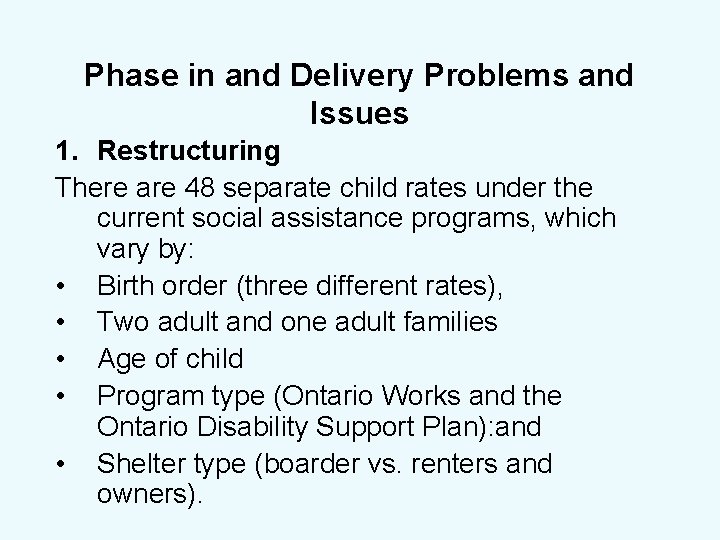 Phase in and Delivery Problems and Issues 1. Restructuring There are 48 separate child