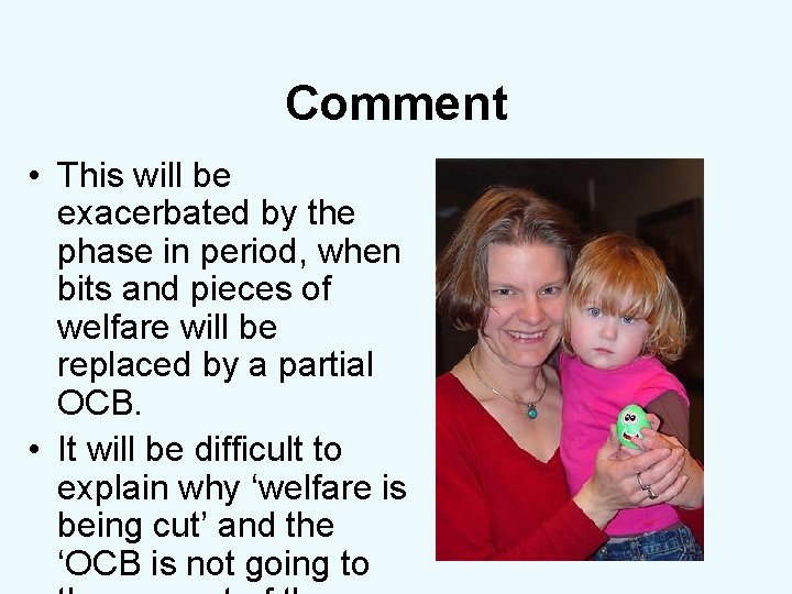 Comment • This will be exacerbated by the phase in period, when bits and