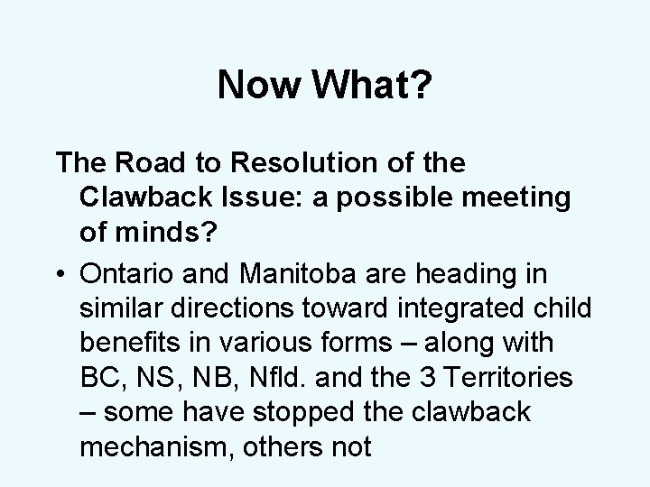 Now What? The Road to Resolution of the Clawback Issue: a possible meeting of