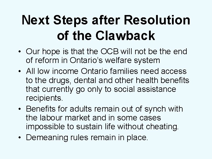 Next Steps after Resolution of the Clawback • Our hope is that the OCB
