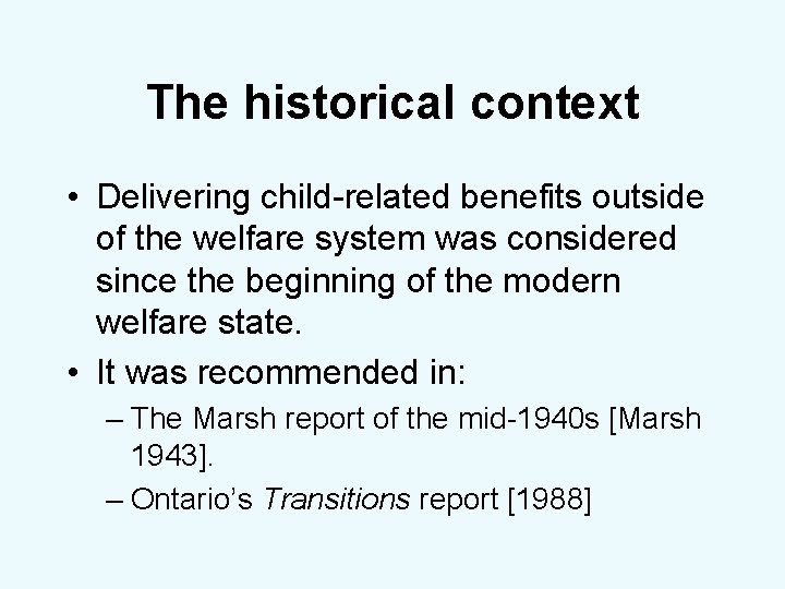 The historical context • Delivering child-related benefits outside of the welfare system was considered