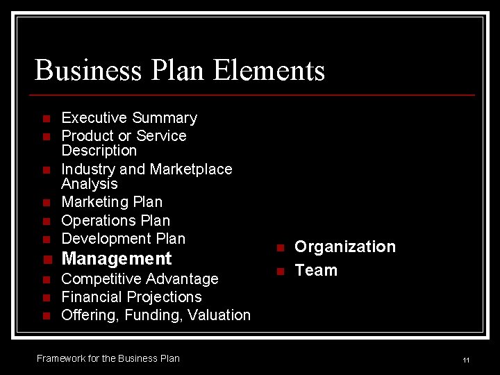 Business Plan Elements n Executive Summary Product or Service Description Industry and Marketplace Analysis