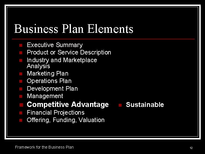 Business Plan Elements n Executive Summary Product or Service Description Industry and Marketplace Analysis