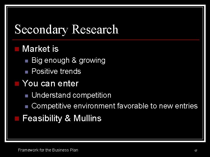 Secondary Research n Market is n n n You can enter n n n