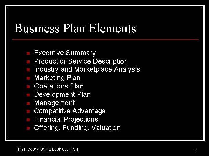 Business Plan Elements n n n n n Executive Summary Product or Service Description