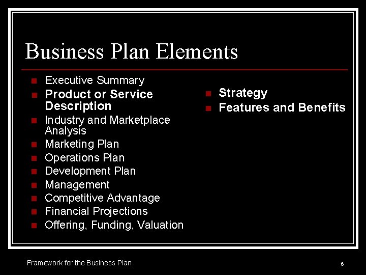 Business Plan Elements n Executive Summary n Product or Service Description n n n