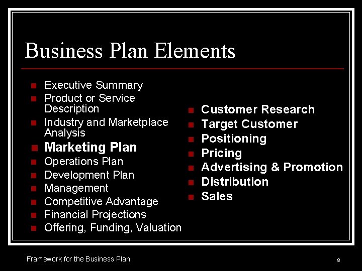 Business Plan Elements n n n Executive Summary Product or Service Description Industry and