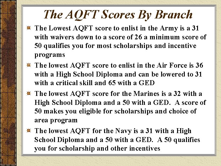 The AQFT Scores By Branch The Lowest AQFT score to enlist in the Army