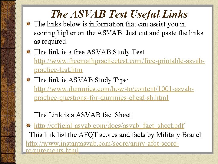 The ASVAB Test Useful Links The links below is information that can assist you