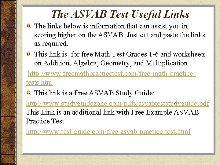 The ASVAB Test Useful Links The links below is information that can assist you