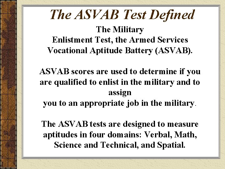 The ASVAB Test Defined The Military Enlistment Test, the Armed Services Vocational Aptitude Battery
