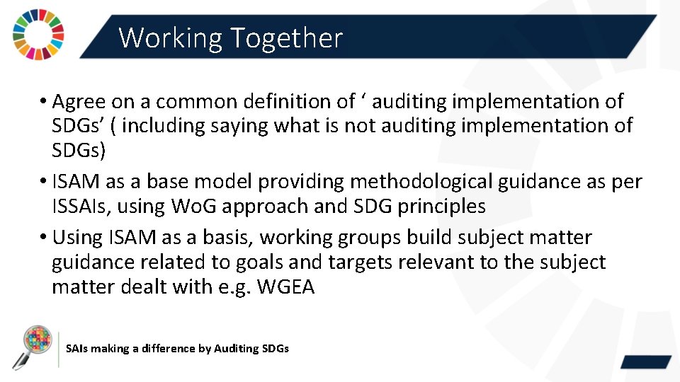 Working Together • Agree on a common definition of ‘ auditing implementation of SDGs’