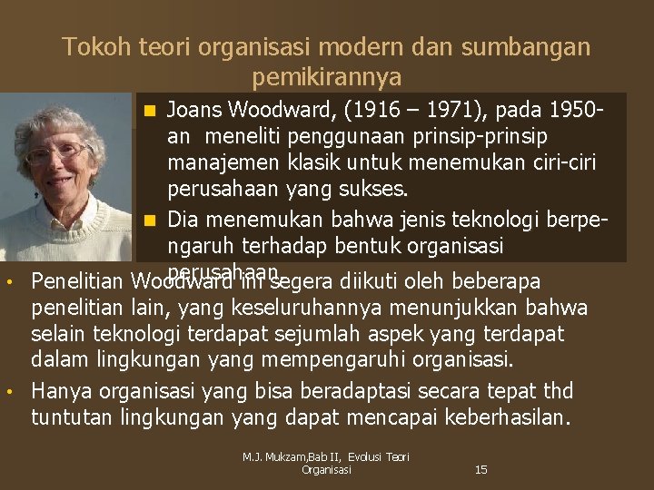 Tokoh teori organisasi modern dan sumbangan pemikirannya Joans Woodward, (1916 – 1971), pada 1950