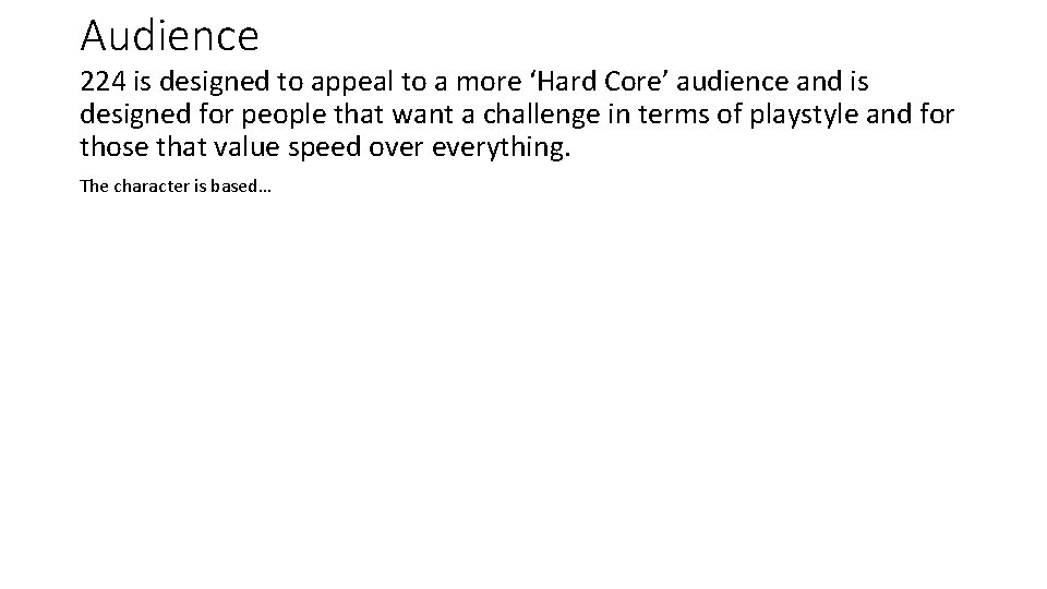 Audience 224 is designed to appeal to a more ‘Hard Core’ audience and is