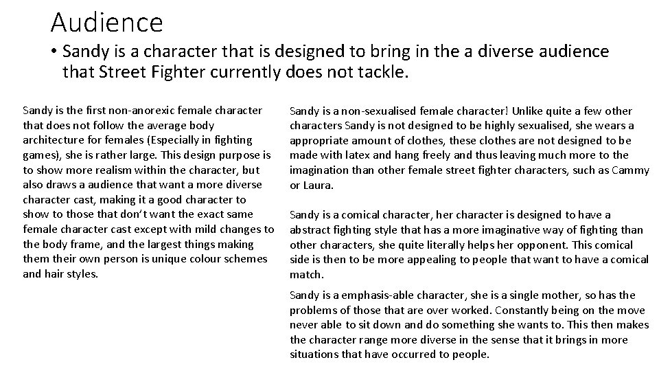 Audience • Sandy is a character that is designed to bring in the a