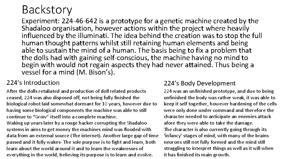 Backstory Experiment: 224 -46 -642 is a prototype for a genetic machine created by