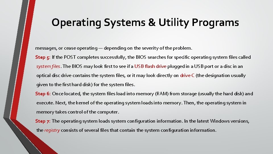 Operating Systems & Utility Programs messages, or cease operating — depending on the severity