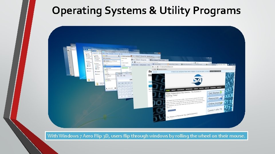 Operating Systems & Utility Programs With Windows 7 Aero Flip 3 D, users flip