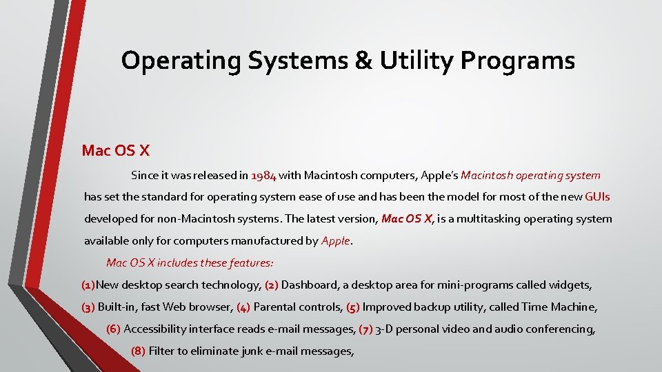 Operating Systems & Utility Programs Mac OS X Since it was released in 1984