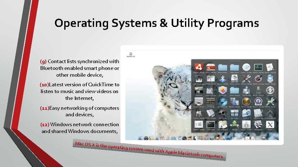 Operating Systems & Utility Programs (9) Contact lists synchronized with Bluetooth enabled smart phone