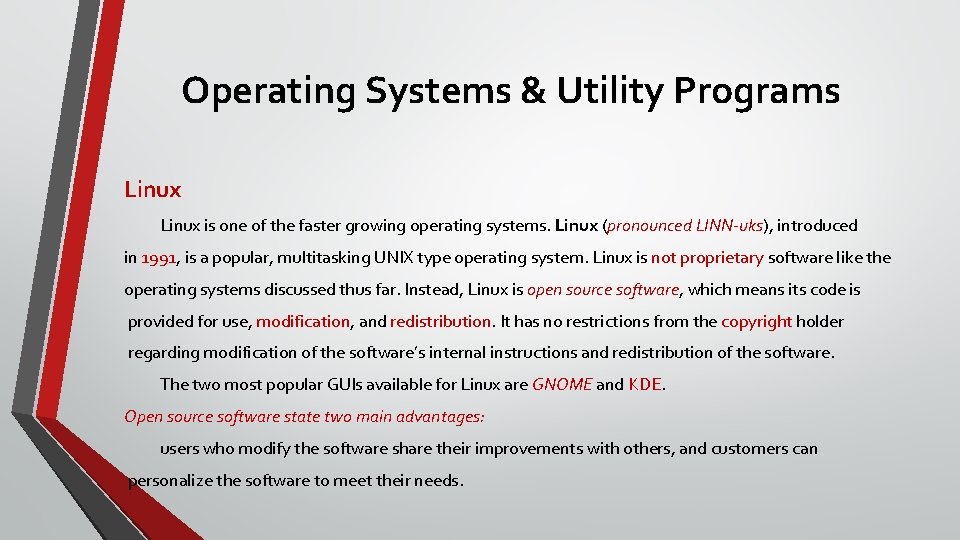 Operating Systems & Utility Programs Linux is one of the faster growing operating systems.