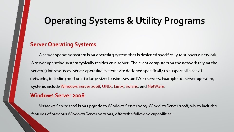 Operating Systems & Utility Programs Server Operating Systems A server operating system is an