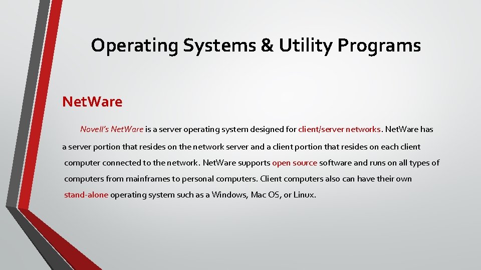 Operating Systems & Utility Programs Net. Ware Novell’s Net. Ware is a server operating
