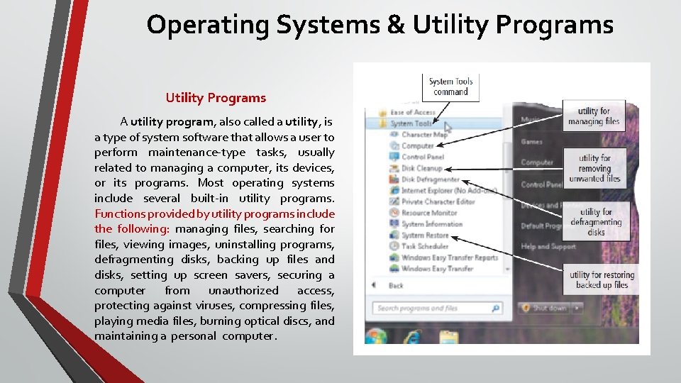 Operating Systems & Utility Programs A utility program, also called a utility, is a