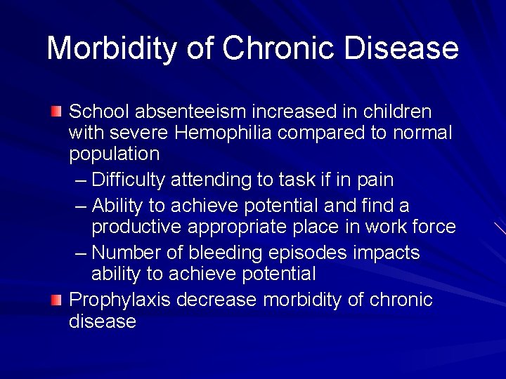 Morbidity of Chronic Disease School absenteeism increased in children with severe Hemophilia compared to