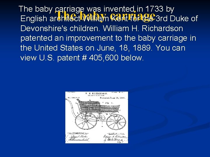  The baby carriage was invented in 1733 by The baby English architect William